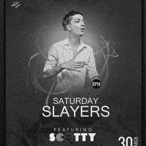 Archive flyer: Saturday Slayers featuring Scotty